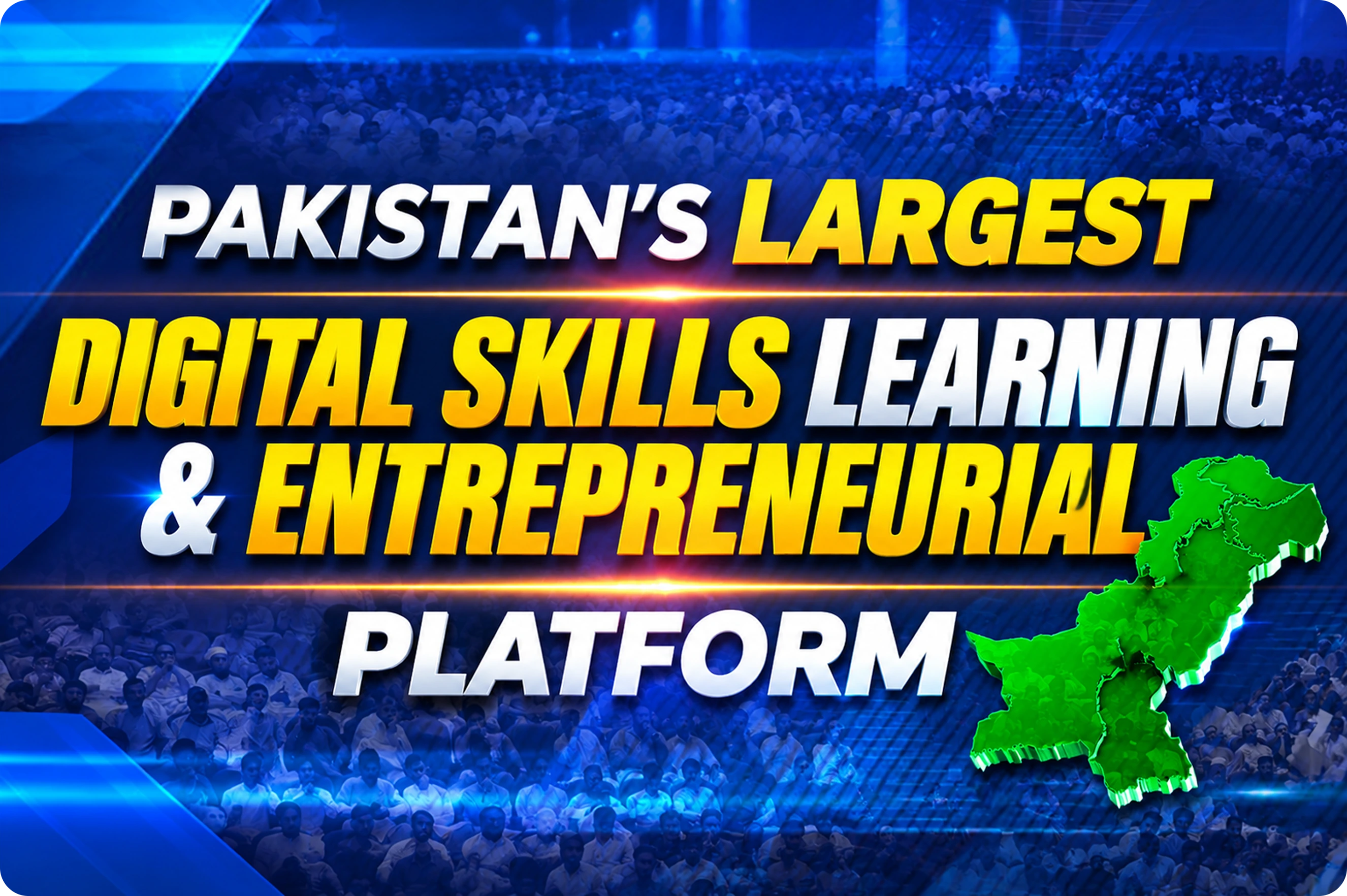 Pakistan’s largest digital skills learning and entrepreneurial platform